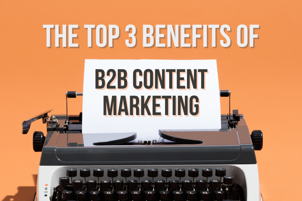 Typewriter on an orange background with the words: "The top 3 benefits of B2B content marketing"