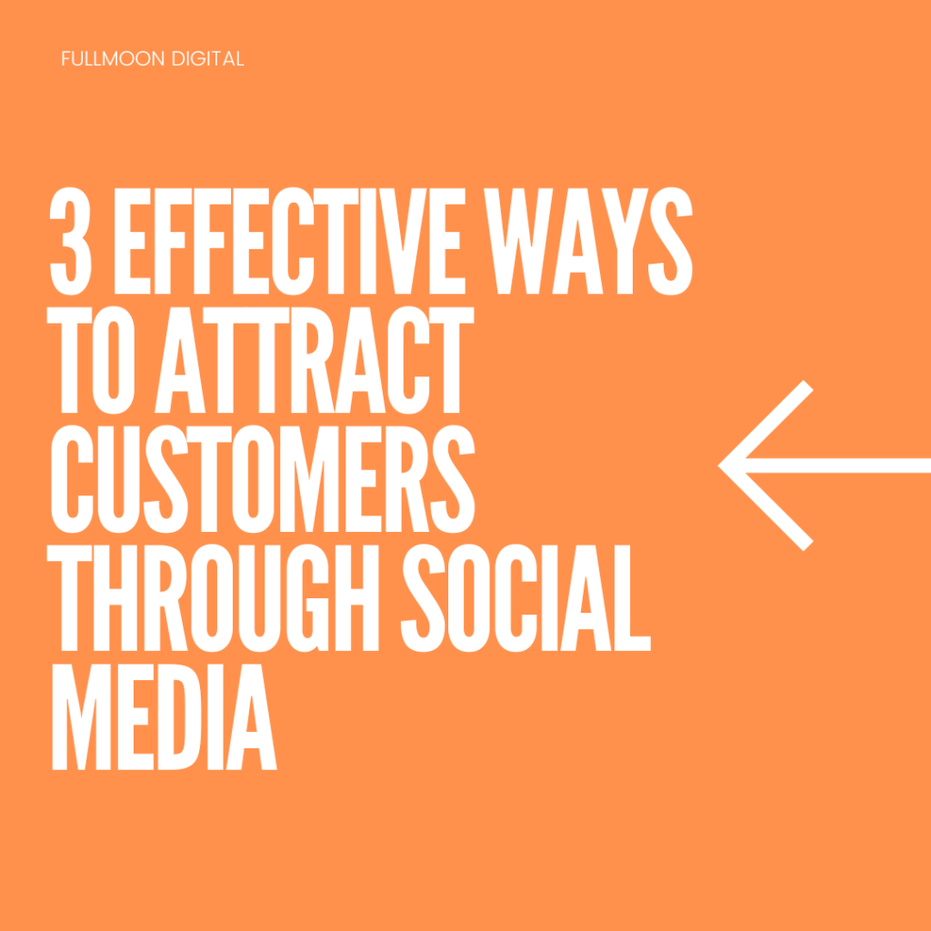 An orange background with an arrow pointing to text: 3 Effective ways to attract customers through social media.