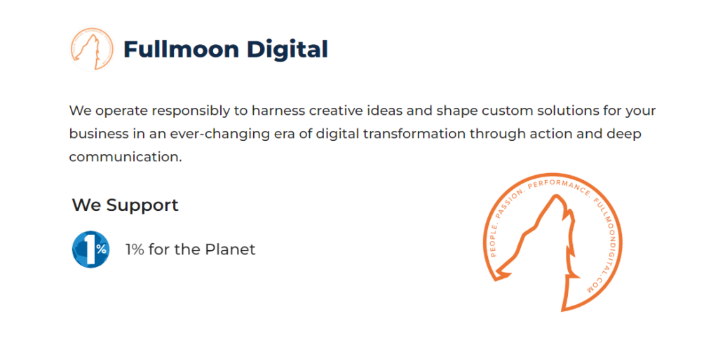 Fullmoon Digital's 1% for the Planet directory spot. Text: We operate responsibly to harness creative ideas and shape custom solutions for your business in an ever-changing era of digital transformation through action and deep communication.