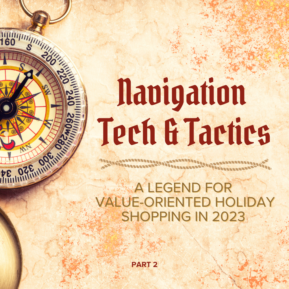 Compass on parchment. Text: Navigation Tech & Tactics. A legend for value-oriented holiday shopping in 2023