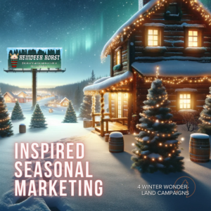 'INSPIRED SEASONAL MARKETING' and '4 WINTER WONDERLAND CAMPAIGNS' text, featuring a close-up of a log cabin and 'REINDEER ROAST' billboard under the aurora-filled night sky.