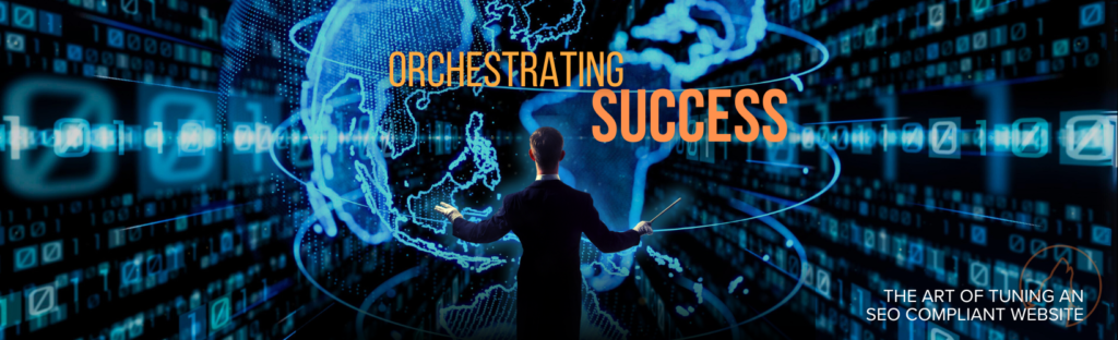A man in formal attire appears to conduct a symphony of digital screens showcasing a world map and various data, with text above stating "ORCHESTRATING SUCCESS" and below "The art of tuning an SEO compliant website".